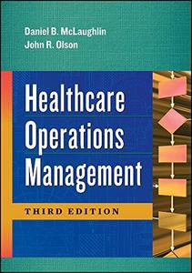 Healthcare Operations Management, Third Edition