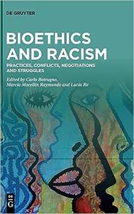 Bioethics and Racism Practices, Conflicts, Negotiations and Struggles