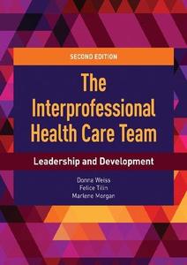 The Interprofessional Health Care Team Leadership and Development