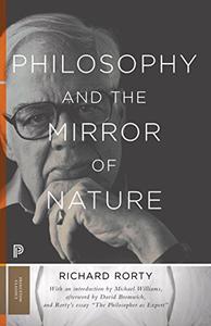 Philosophy and the Mirror of Nature Thirtieth–Anniversary Edition