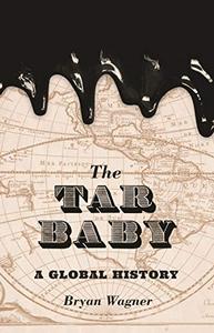 The Tar Baby A Global History 
