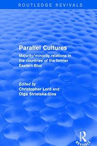 Parallel Cultures MajorityMinority Relations in the Countries of the Former Eastern Bloc