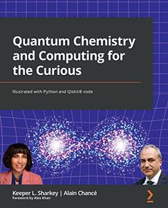 Quantum Chemistry and Computing for the Curious Illustrated with Python and Qiskit® code