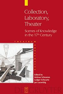 Collection – Laboratory – Theater Scenes of Knowledge in the 17th Century