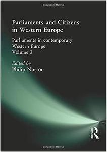 Parliaments and Citizens in Western Europe Parliaments in Contemporary Western Europe
