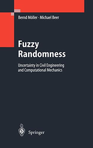Fuzzy Randomness Uncertainty in Civil Engineering and Computational Mechanics