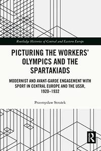 Picturing the Workers’ Olympics and the Spartakiads