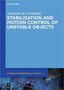 Stabilisation and Motion Control of Unstable Objects