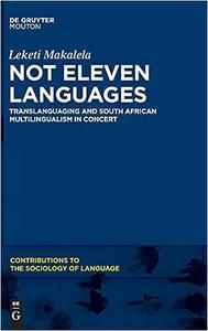Not Eleven Languages Translanguaging and South African Multilingualism in Concert