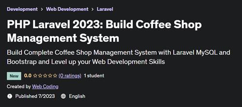 PHP Laravel 2023 – Build Coffee Shop Management System