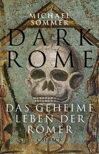 Dark Rome Das geheime Leben der Römer