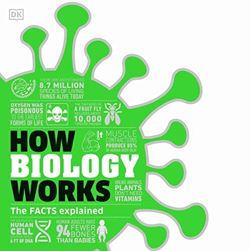How Biology Works The Facts Explained (How Things Work) [Audiobook]