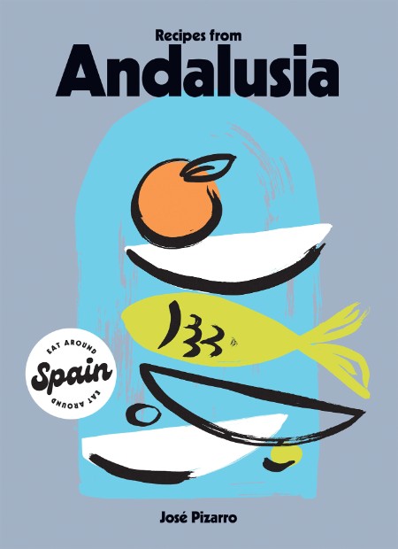 Recipes from Andalusia - Jose Pizarro 8e5327e6ebb7eb3ae8248fb80b35a8a4