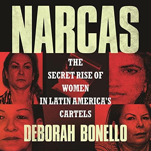 Narcas The Secret Rise of Women in Latin America's Cartels [Audiobook]