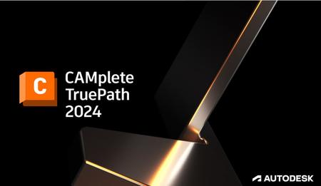 Autodesk CAMplete TruePath 2024.1 Multilingual (x64)