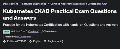 Kubernetes CKAD Practical Exam Questions and Answers