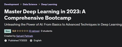 Master Deep Learning in 2023 – A Comprehensive Bootcamp