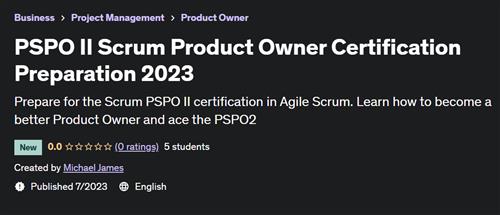 PSPO II Scrum Product Owner Certification Preparation 2023