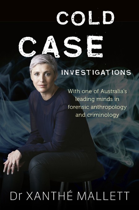 Cold Case Investigations by Xanthe Mallett