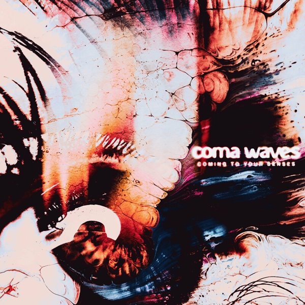 Coma Waves - Coming To Your Senses (2023)