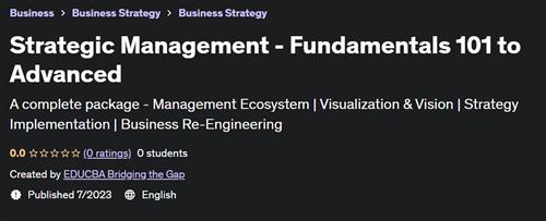 Strategic Management – Fundamentals 101 to Advanced