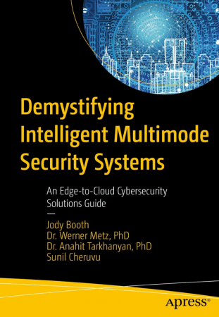 Demystifying Intelligent Multimode Security Systems: An Edge-to-Cloud Cybersecurity Solutions Guide (True)