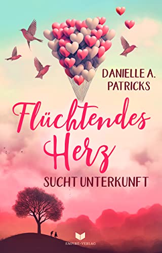 Danielle A. Patricks  -  Fl&uuml;chtendes Herz sucht Unterkunft (Herzschlagmomente 1)