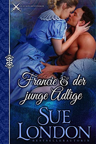 Cover: Sue London  -  Francie & der junge Adlige: Eine Regency - Romanze