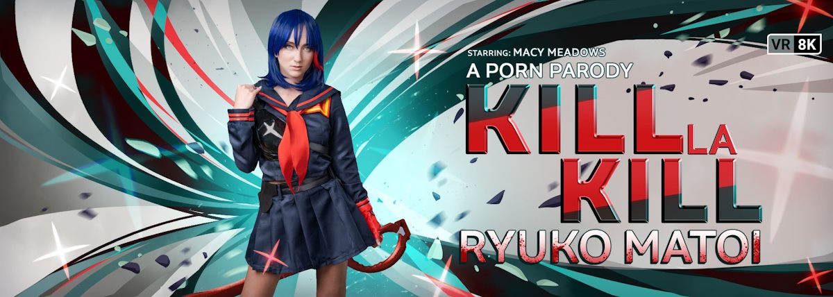 [VRConk.com] Macy Meadows - Kill la Kill: Ryuko - 14.4 GB