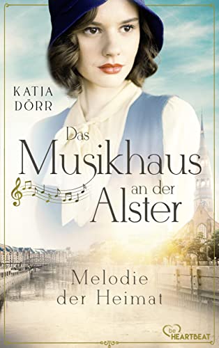 D&ouml;rr, Katja  -  Die Musikhaus - Familiensaga in Hamburg 2  -  Das Musikhaus an der Alster  -  Melodie der Heimat