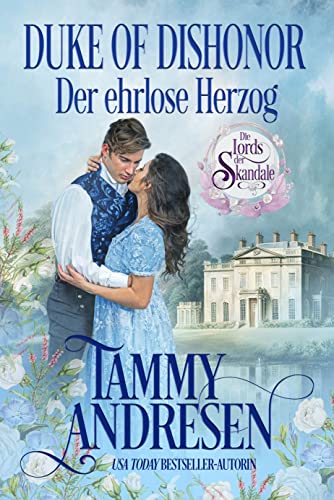 Tammy Andresen  -  Duke of Dishonor - Der erlhose Herzog (Lords of Scandal - Reihe 11)