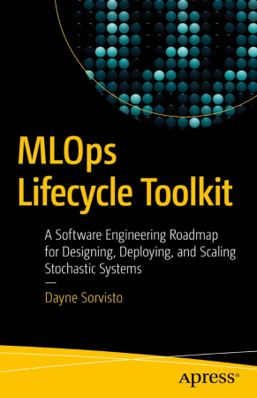 MLOps Lifecycle Toolkit: A Software Engineering Roadmap for Designing, Deploying, and Scaling Stochastic Systems