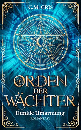 Cover: C.M. Cris  -  Orden der Wächter: Dunkle Umarmung: Romantische Fantasy