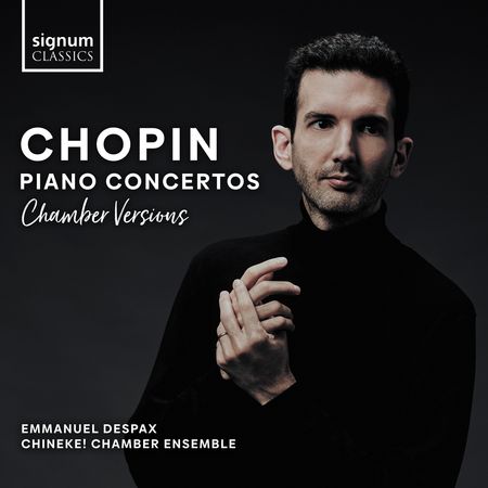 Emmanuel Despax - Chopin: Piano Concertos Nos. 1 & 2 (Chamber Versions) (2022) [Hi-Res]