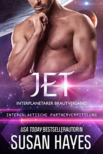 Susan Hayes  -  Jet: Interplanetarer Brautversand (Intergalaktische Partnervermittlung)