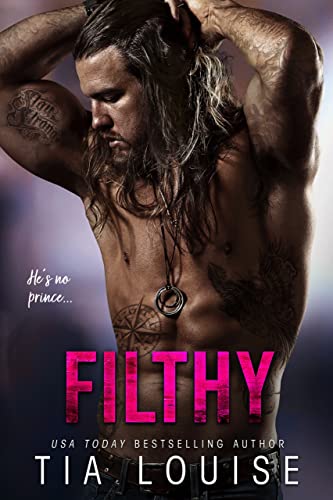 Tia Louise  -  Filthy: Liebesroman (Hamiltown Hitze 2)