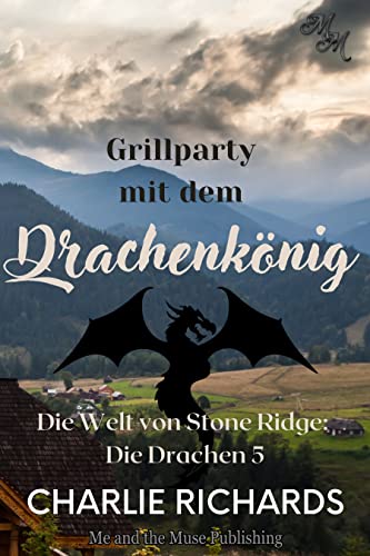 Charlie Richards  -  Grillparty mit dem Drachenk&ouml;nig