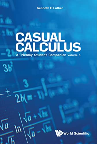 Casual Calculus: A Friendly Student Companion: Volume 1