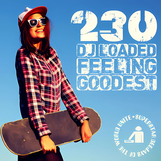 230 DJ Loaded - Feeling Goodest