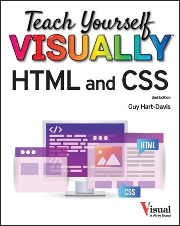 Teach Yourself VISUALLY HTML and CSS: The Fast and Easy Way to Learn, 02nd Edition