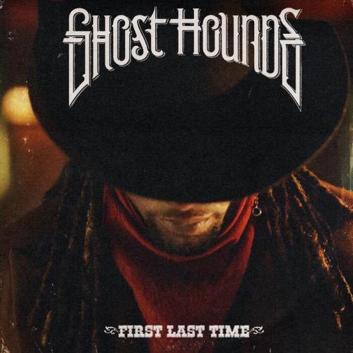 Ghost Hounds - First Last Time 2023