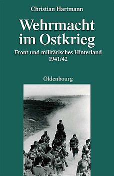 Wehrmacht im Ostkrieg: Front und militarisches Hinterland 1941/42