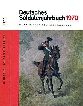 Deutsches Soldatenjahrbuch 1970 (Deutscher Soldatenkalender 18)