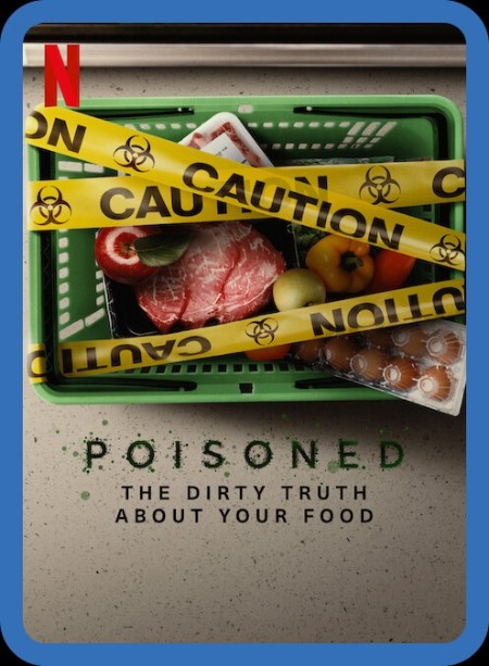 Poisoned The Dirty Truth About Your Food 2023 720p NF WEBRip x264-GalaxyRG