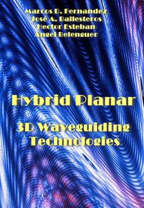 Hybrid Planar: 3D Waveguiding Technologies