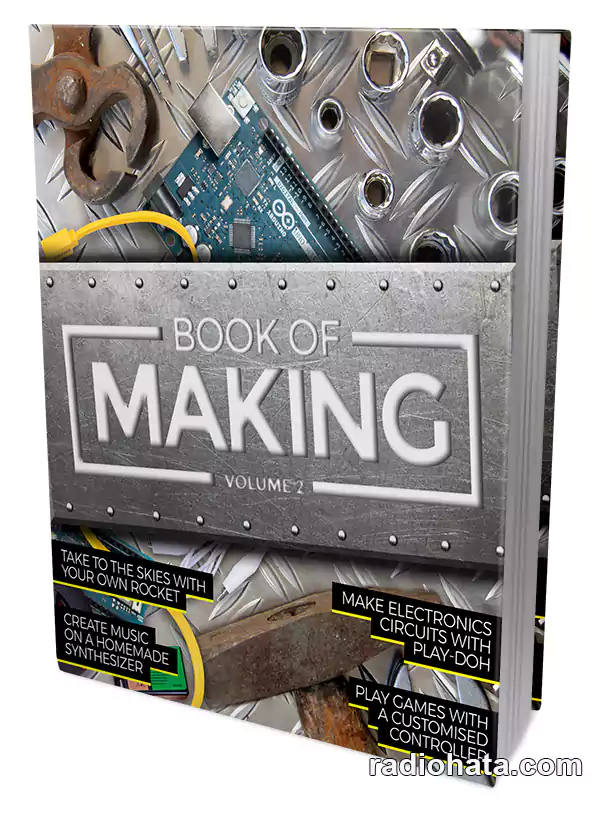HackSpace Magazine: The Book of Making Volume 2