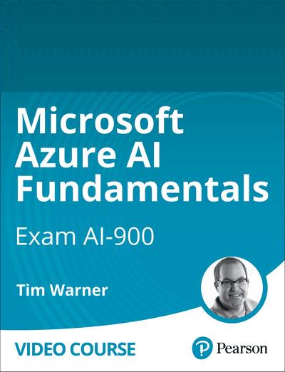 Tim Warner – Exam AI–900 Microsoft Azure AI Fundamentals