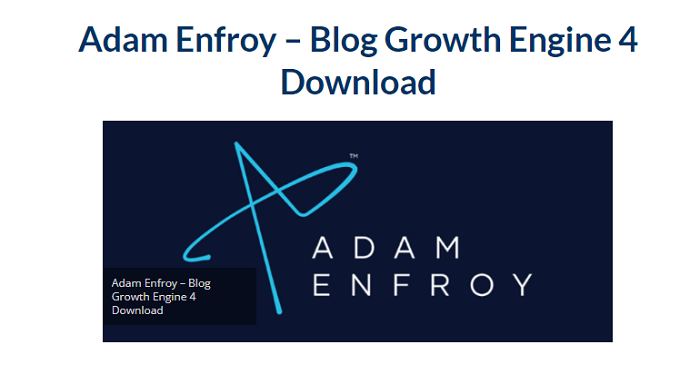 Adam Enfroy – Blog Growth Engine 4.0 Download 2023