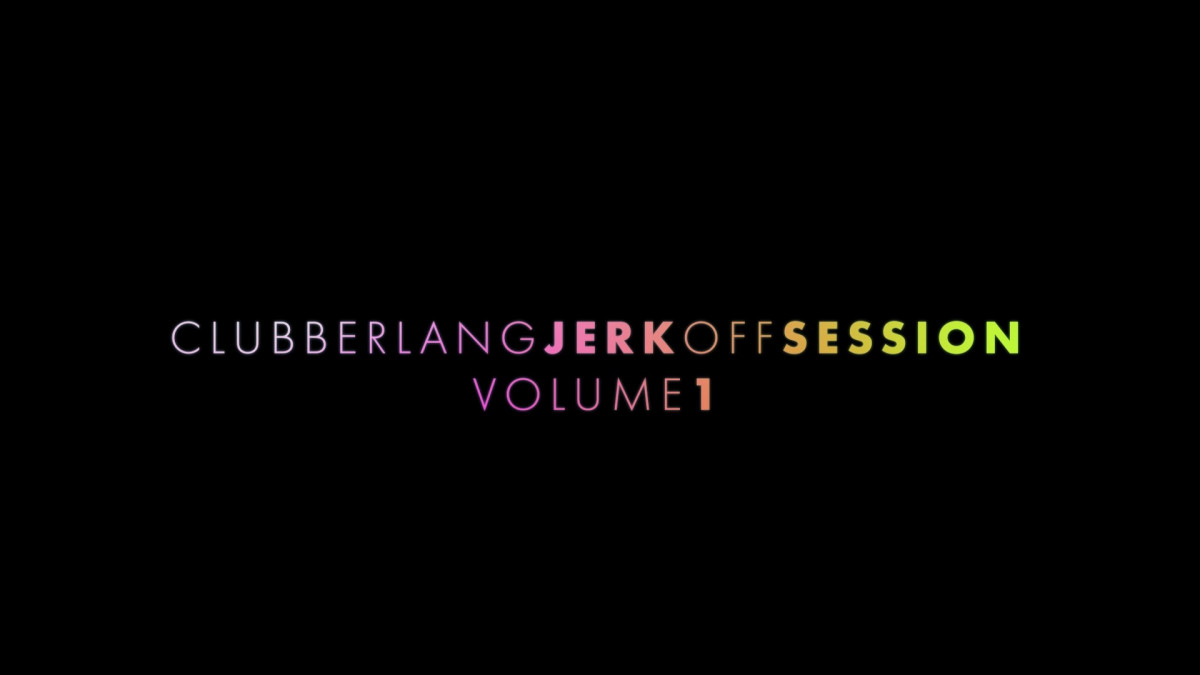 JERKOFF SESSION: VOLUME 1 PMV (by ClubberLang69) - 954.9 MB