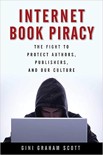 Internet Book Piracy: The Fight to Protect Authors, Publishers, and Our Culture [AZW3]